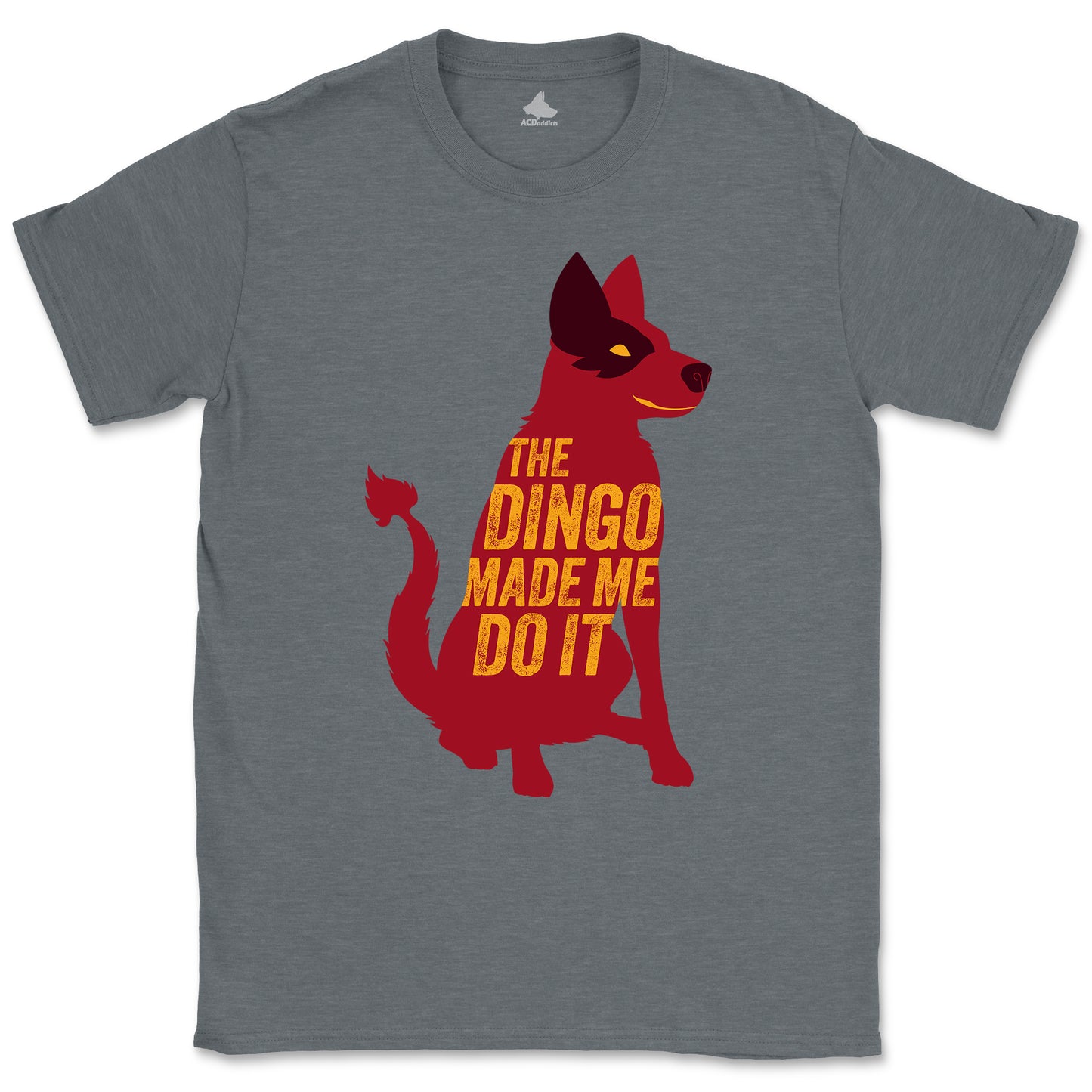 Dingo Made Me Do It T-Shirt