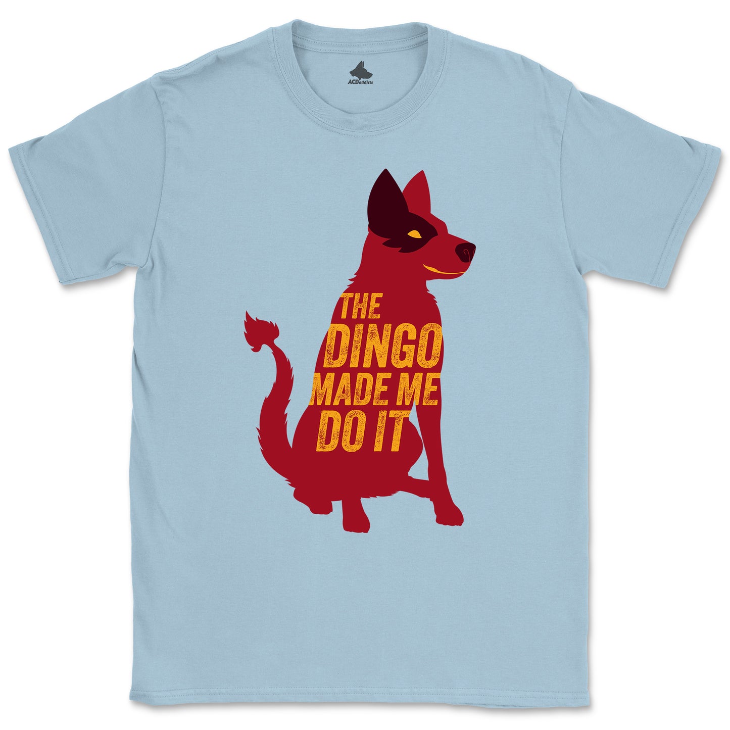 Dingo Made Me Do It T-Shirt