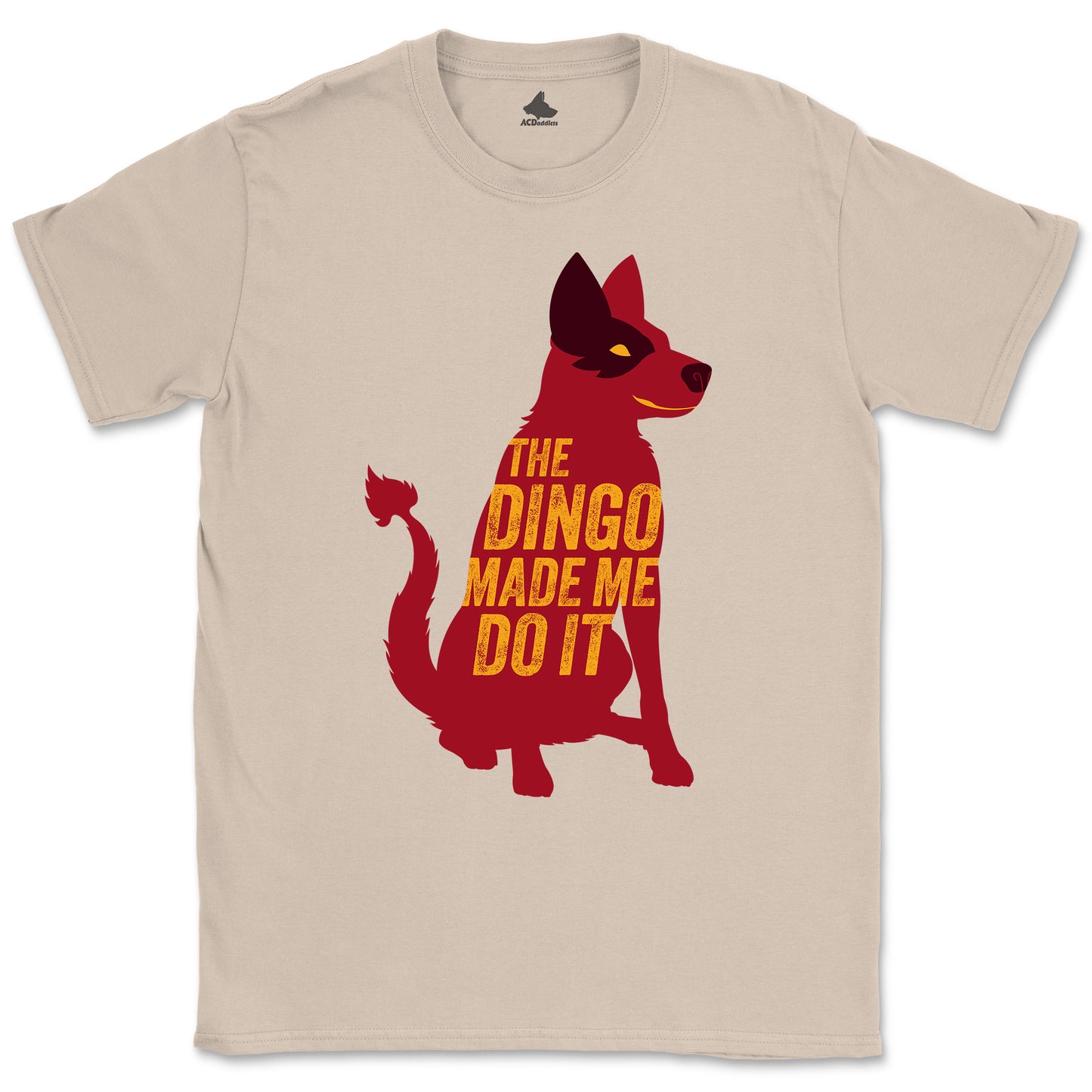 Dingo Made Me Do It T-Shirt