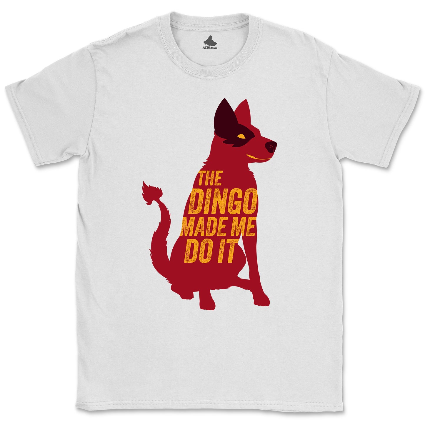 Dingo Made Me Do It T-Shirt