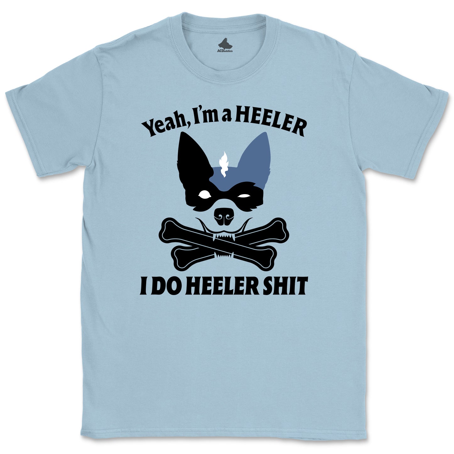 Yeah, I Do Heeler Shit T-shirt