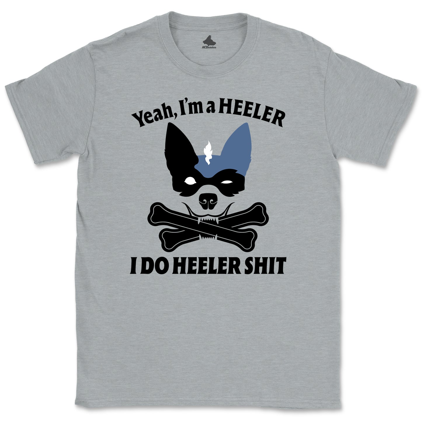 Yeah, I Do Heeler Shit T-shirt