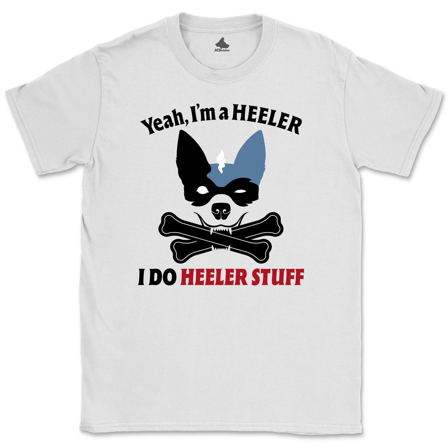 Yeah, I Do Heeler Stuff T-Shirt