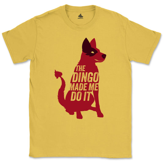 Dingo Made Me Do It T-Shirt