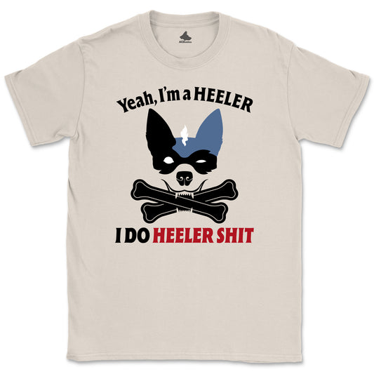 Yeah, I Do Heeler Shit T-shirt
