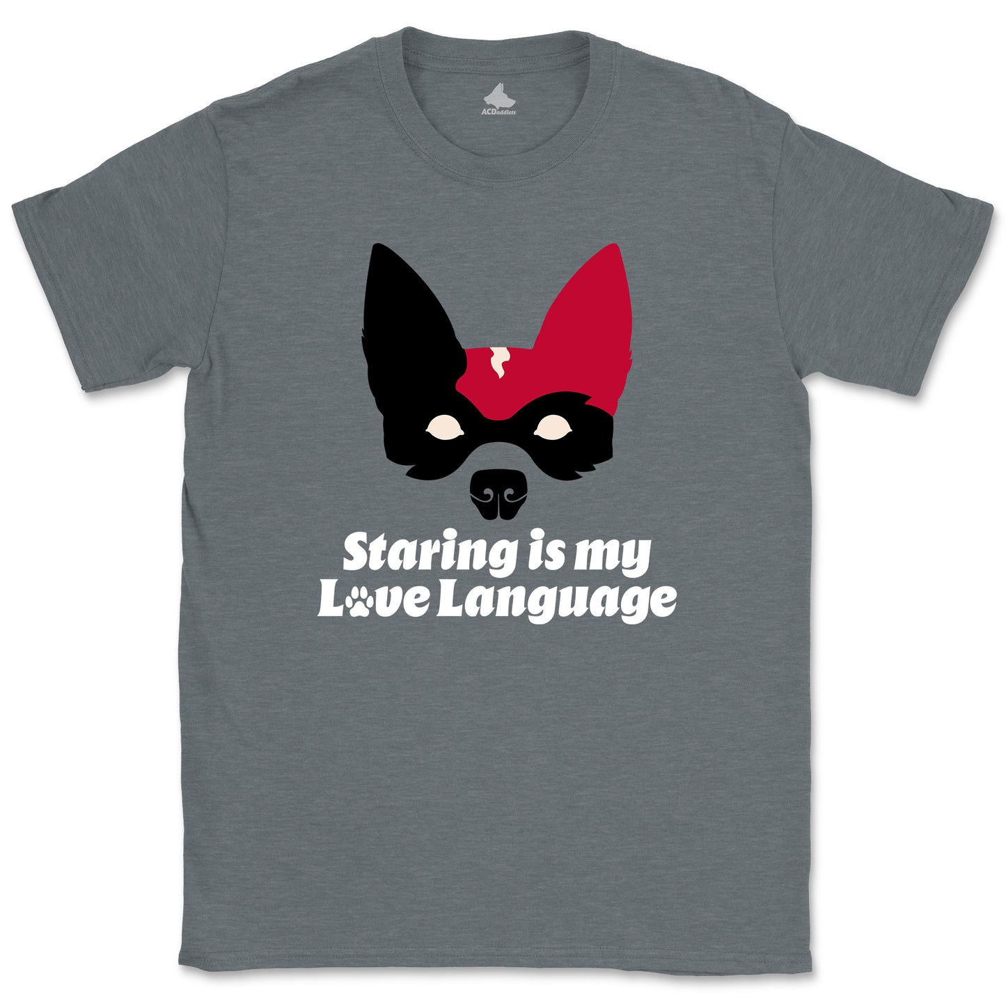 Red Heeler Love Language T-Shirt